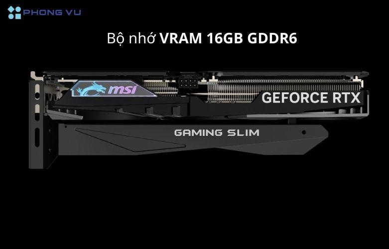 Với 16GB GDDR6, người dùng có thể xử lý các tác vụ nặng