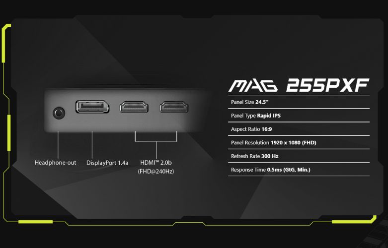 Với hệ thống kết nối đầy đủ, Màn hình Msi MAG 255PXF mang đến sự linh hoạt tuyệt vời cho nhiều mục đích sử dụng khác nhau, từ chơi game chuyên nghiệp, làm việc đồ họa đến giải trí đa phương tiện