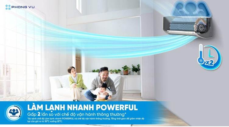 Chế độ Powerful giúp làm lạnh nhanh, mang lại cảm giác mát gần như tức thì