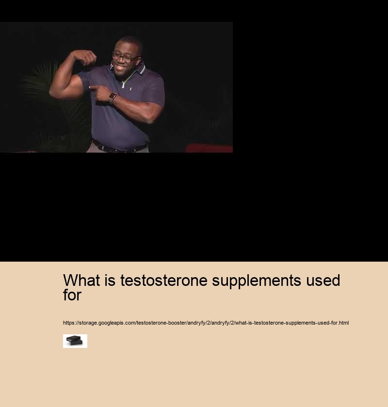 what is testosterone supplements used for