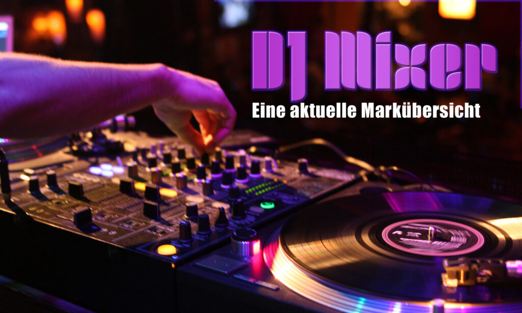 DJ_Mixer_Ueberbl_RZ Bild