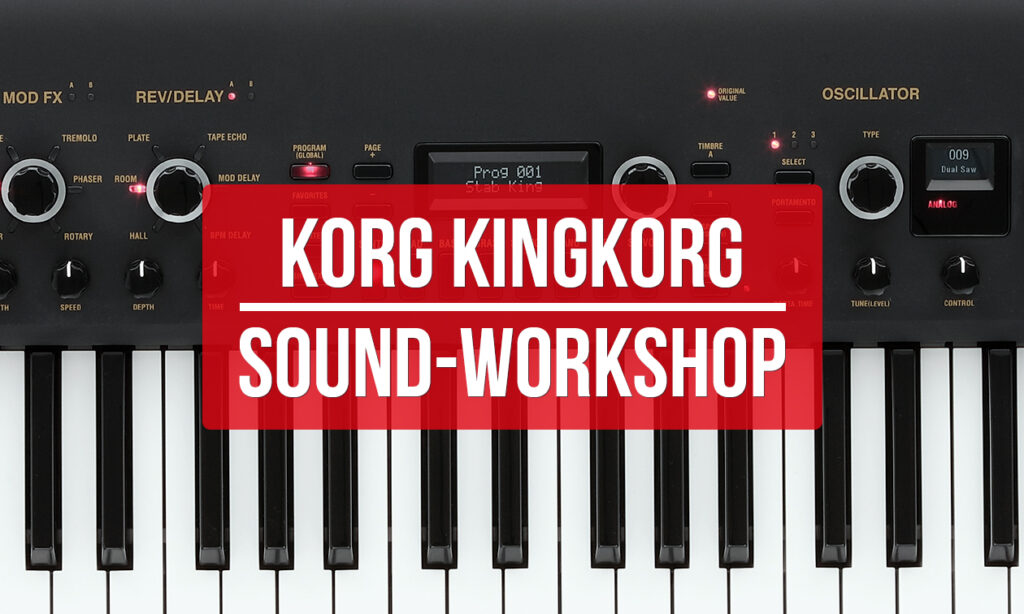 Workshop: Korg KingKORG Workshop Soundprogrammierung