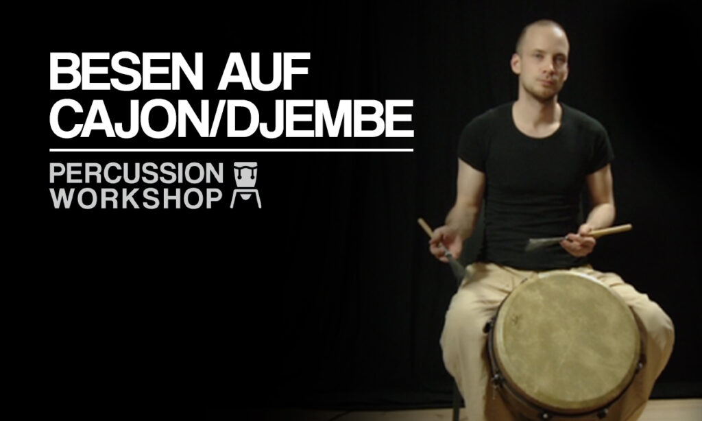 Percussion_lernen_online_Workshop_Besen_auf_CajonDjembe