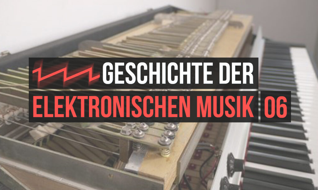 Die Geschichte der elektronischen Musik: Elektromechanische Instrumente, Fender Rhodes, Wurlitzer, Clavinet, Orgatron