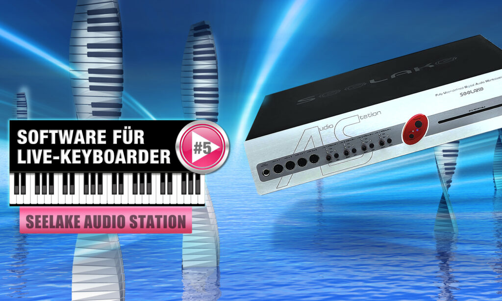 Workshop Software für Live-Keyboarder #5 - Seelake AudioStation