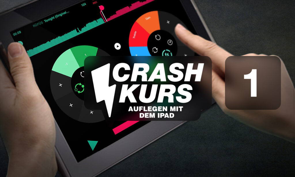 CrashKurs_Auflegen_mit_iPad_Folge_01