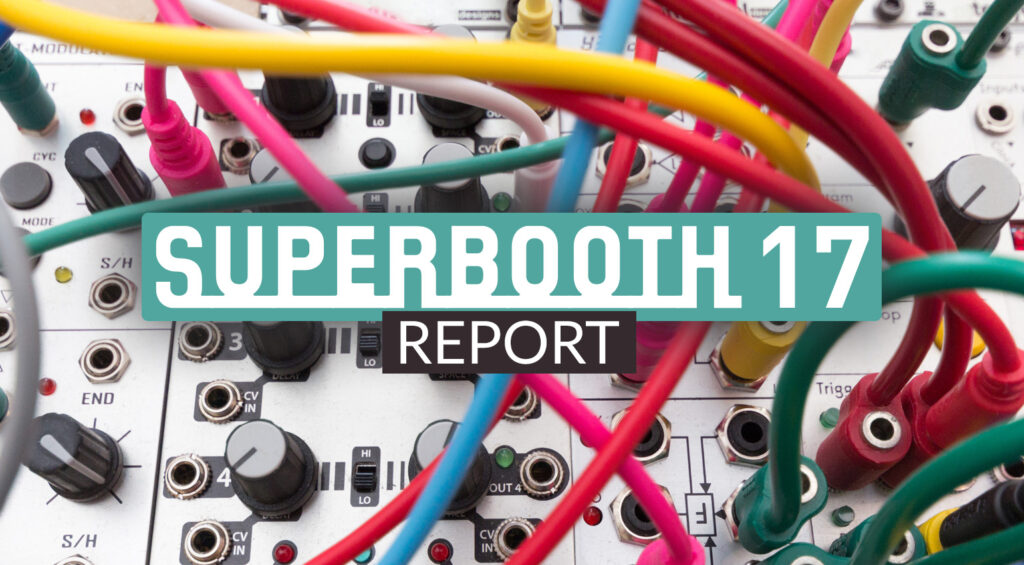 Superbooth_17_Report_V03