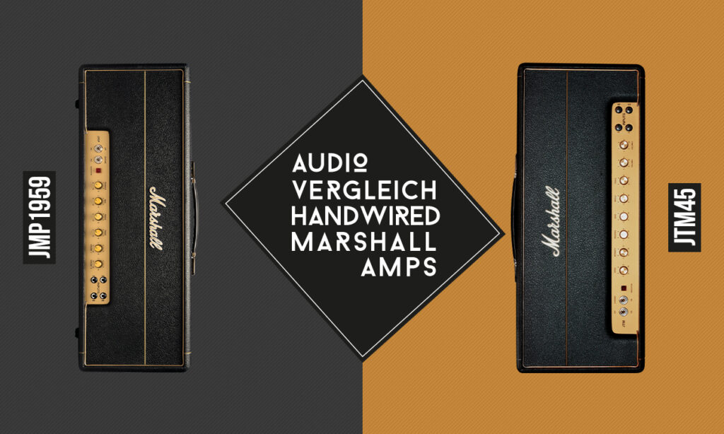 handwired-marshall-amps-vergleich-comparison-jmp1959-jtm45