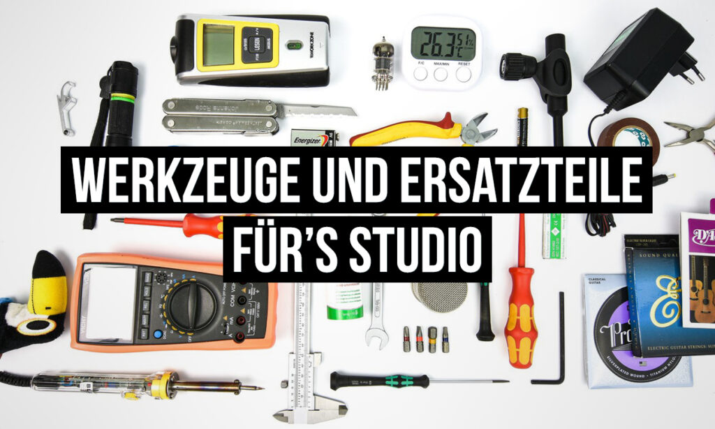 Werkzeuge_und_Ersatzteile_fuers_Studio