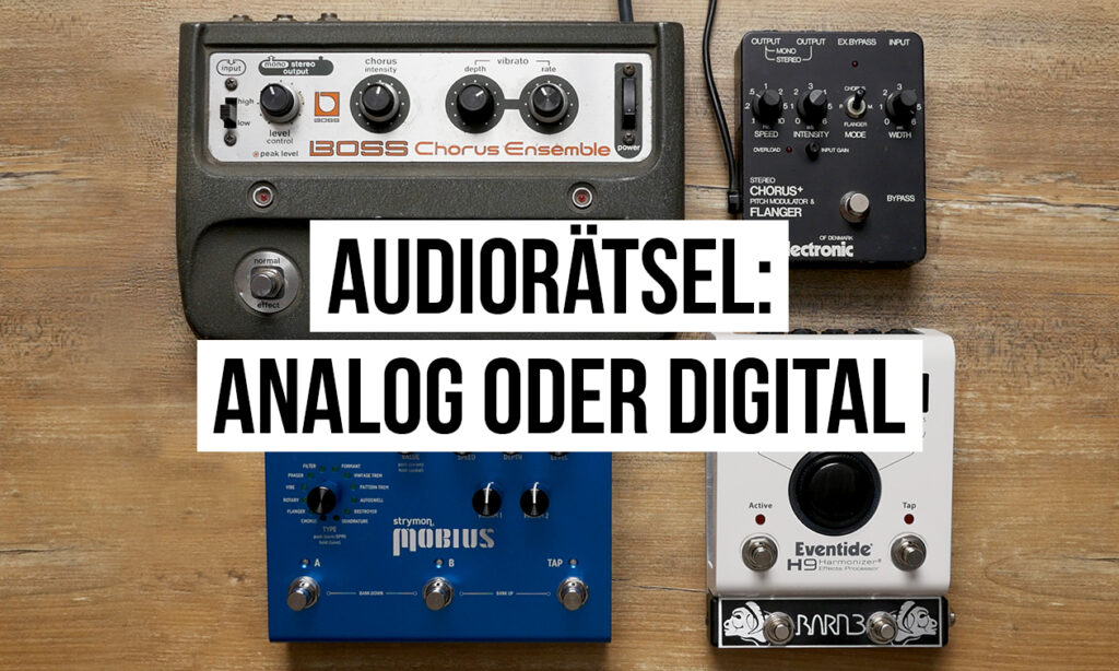 audioraetsel-analog-oder-digital-chorus-pedale