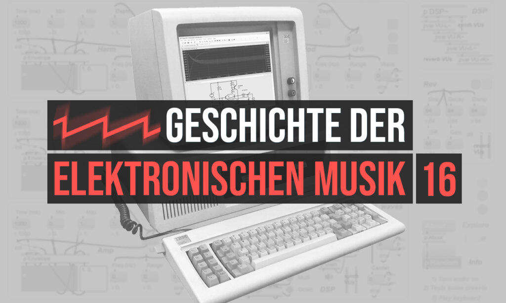 Die Geschichte der elektronischen Musik #16 (Foto: Ruben de Rijcke / Sebastian Berweck)