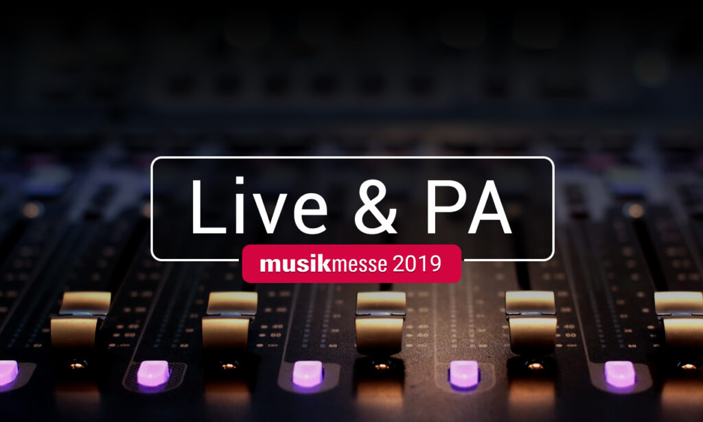 1904_Musikmesse19_Report_Teaser_Einzel_1260x756_live_und_pa