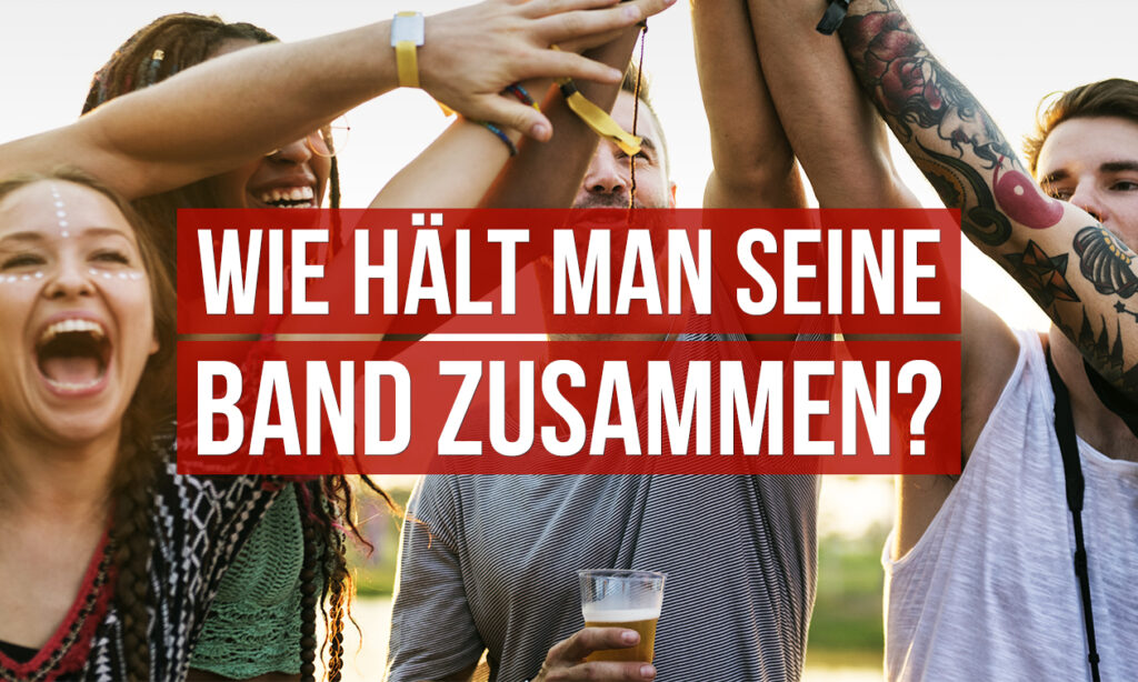 Wie_haelt_man-seine_Band_zusammen_Feature Bild