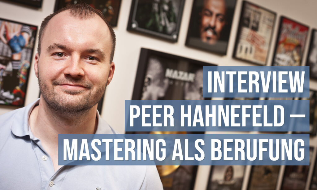 1908_Interview_Peer_Hahnefeld_Mastering_als_Berufung_1260x756_v03 Bild