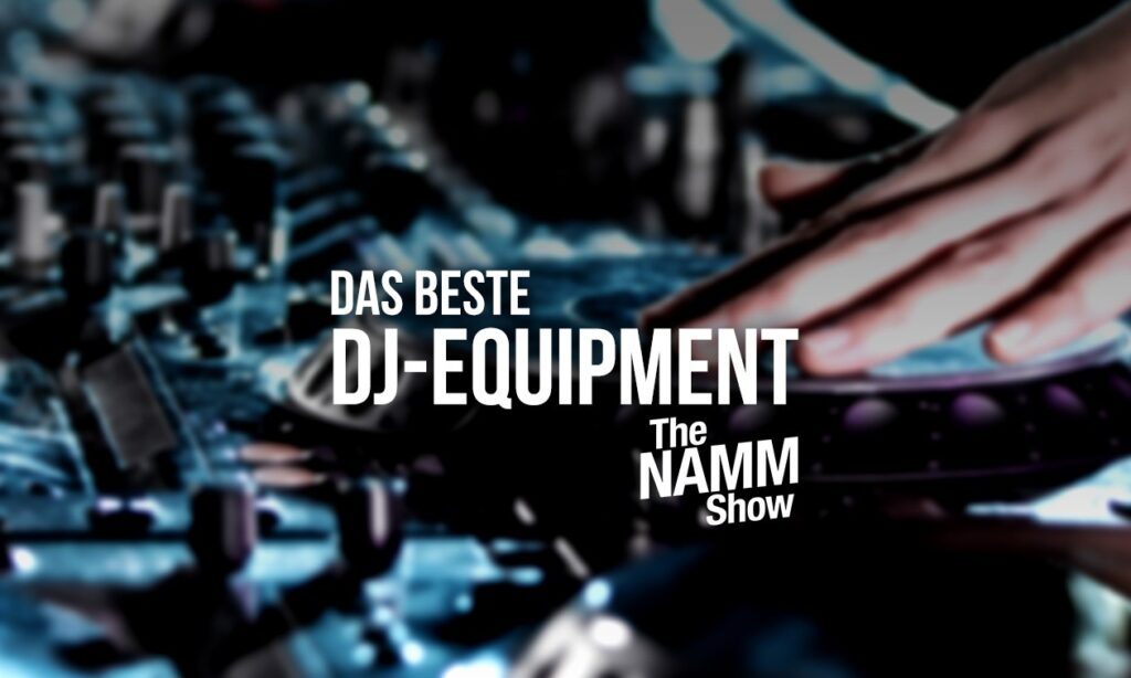 Das_Beste_DJ_Equipment_der_NAMM_Show_2020