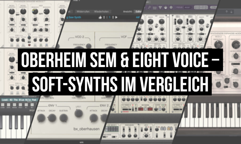 2103_Oberheim_SEM_und_Eight_Voice-Soft_Synths_im_Vergleich_1260x756_v01