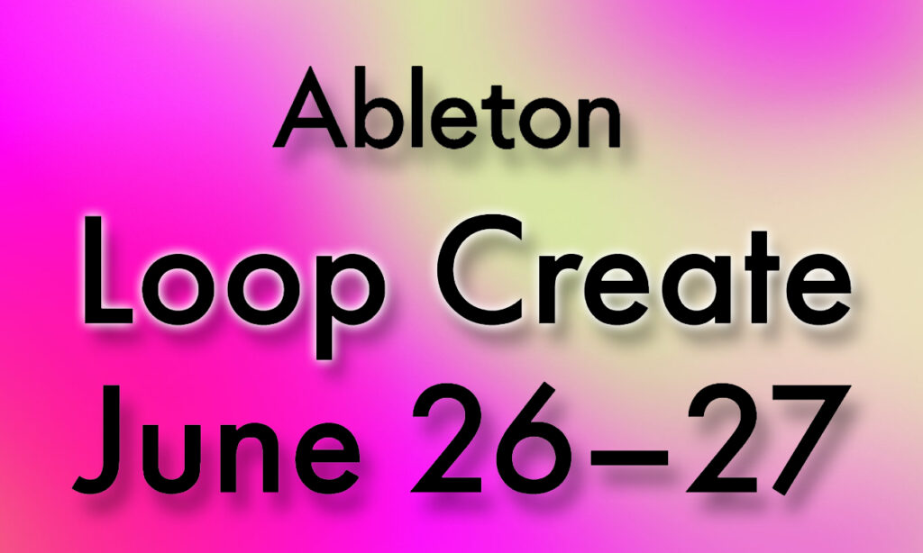 Ableton Loop Create (Quelle: Ableton)