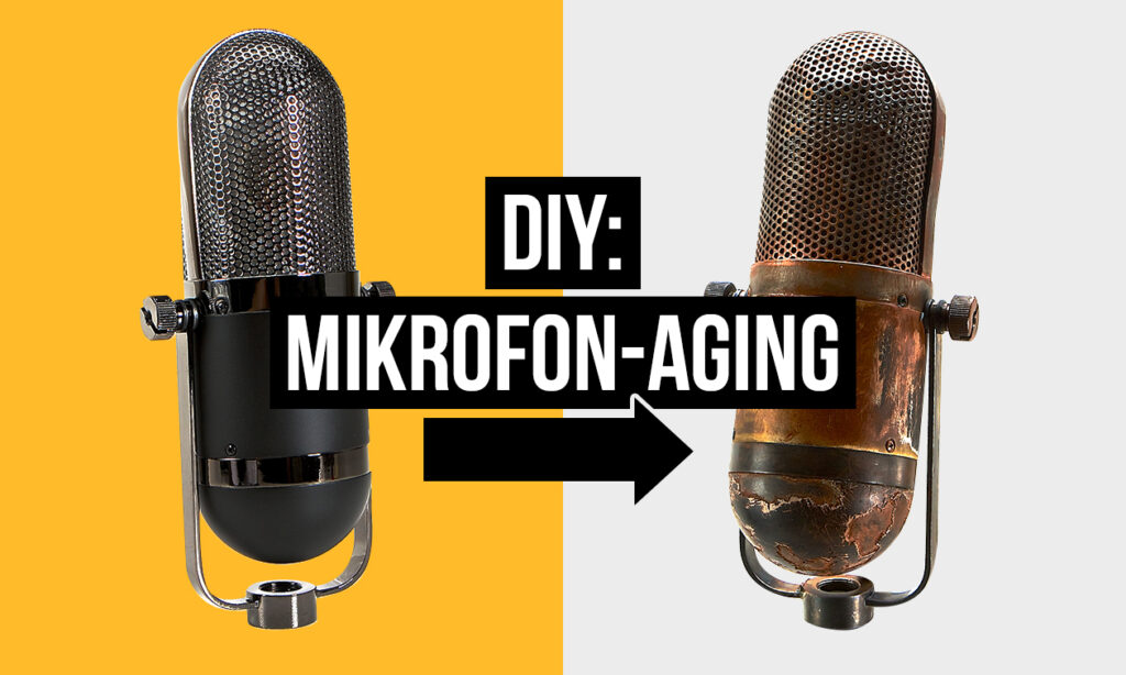 DIY_Mikrofon_Aging_Vontage_Relic_Tutorial