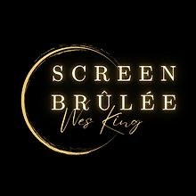Screen Brûlée