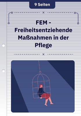 FEM - Freiheitsentziehende Maßnahmen in der Pflege 