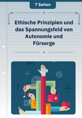 Ethische Prinzipien und das Spannungsfeld von Autonomie und Fürsorge