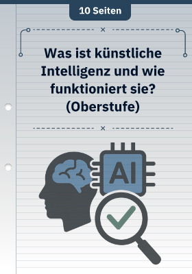 Was ist künstliche Intelligenz und wie funktioniert sie? (Oberstufe)