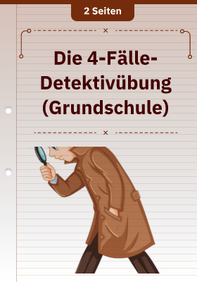 Die 4-Fälle-Detektivübung (Grundschule)