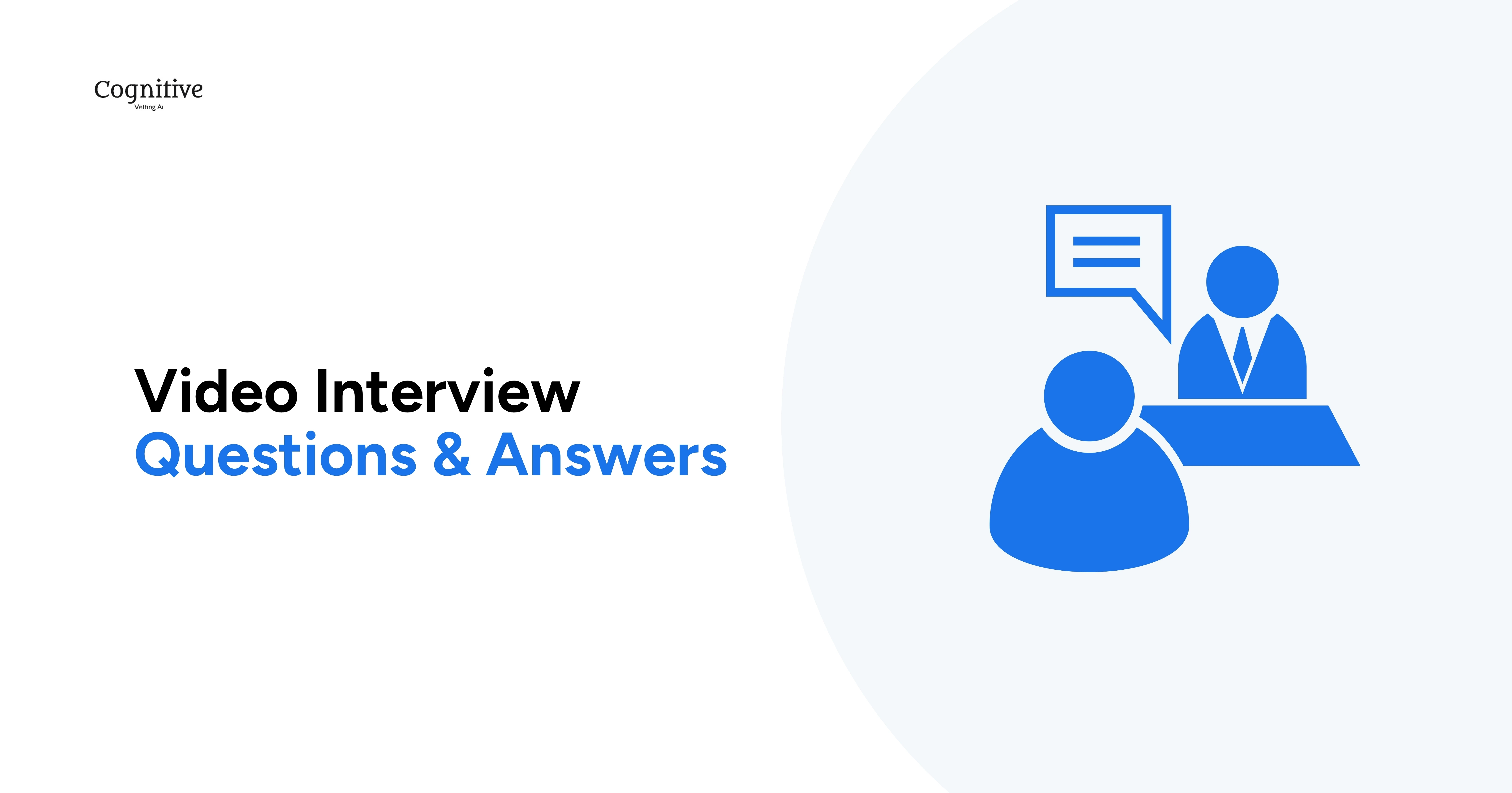 Video Interview Questions & Answers