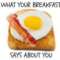 what your breakfast says about you
