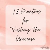 13 mantras for trusting the universe