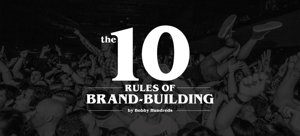 bobby hundreds, bobby hundreds advice, bobby hundreds brand building, brand building