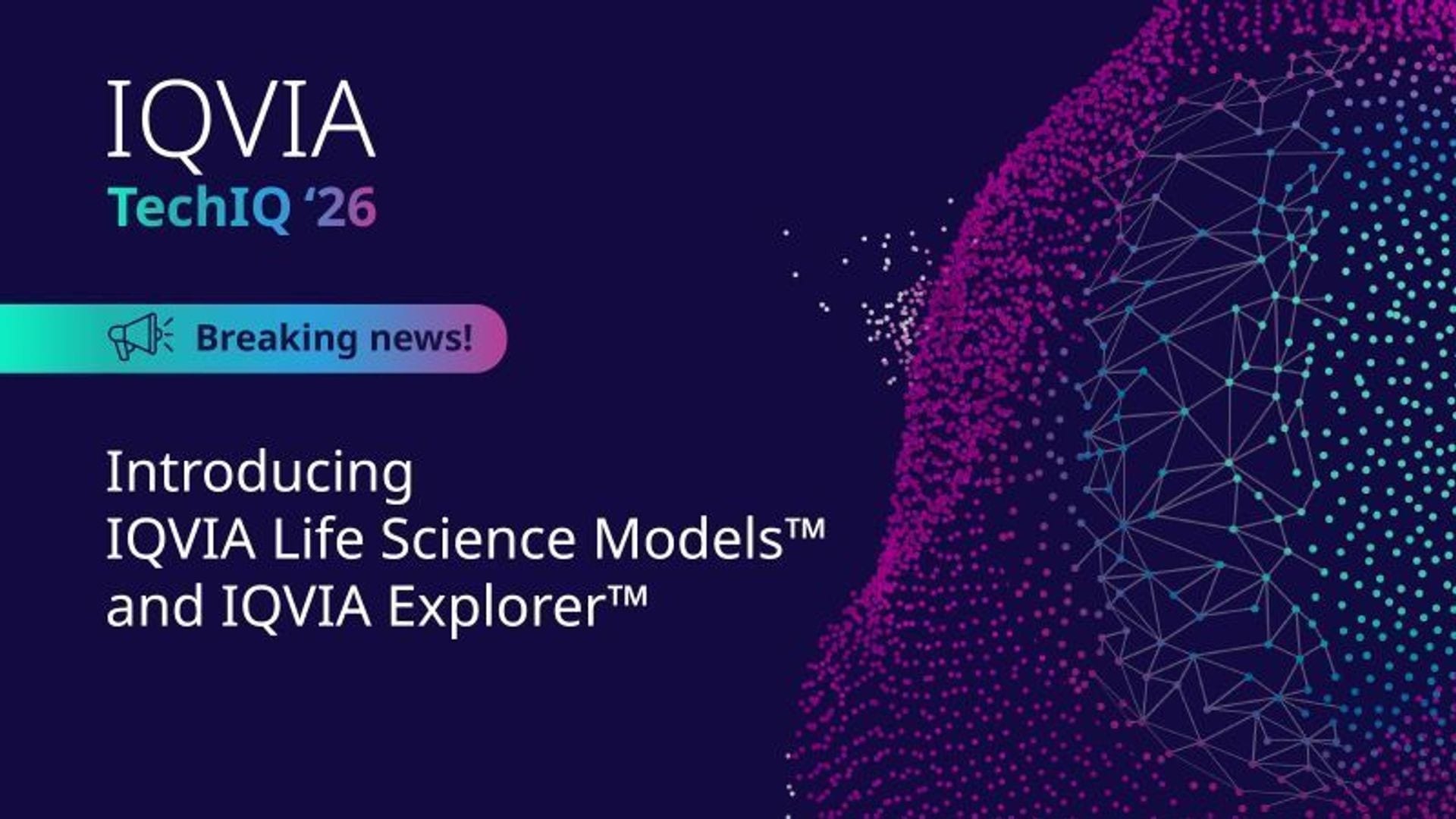 IQVIA's TechIQ 2026 announcement graphic introducing IQVIA Life Science Models and IQVIA Explorer