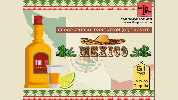 GEOGRAPHICAL INDICATION (GI) TAGS OF MEXICO – The IP Press