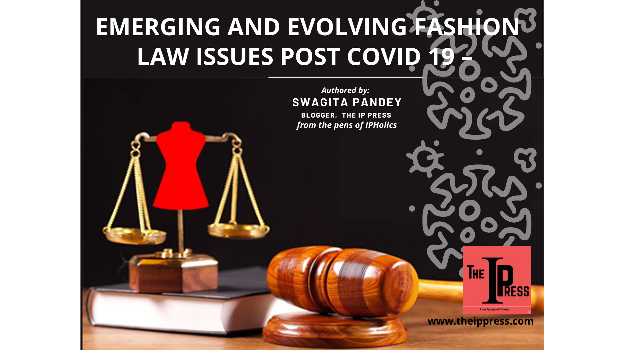 EMERGING AND EVOLVING FASHION LAW ISSUES POST COVID 19 The IP Press