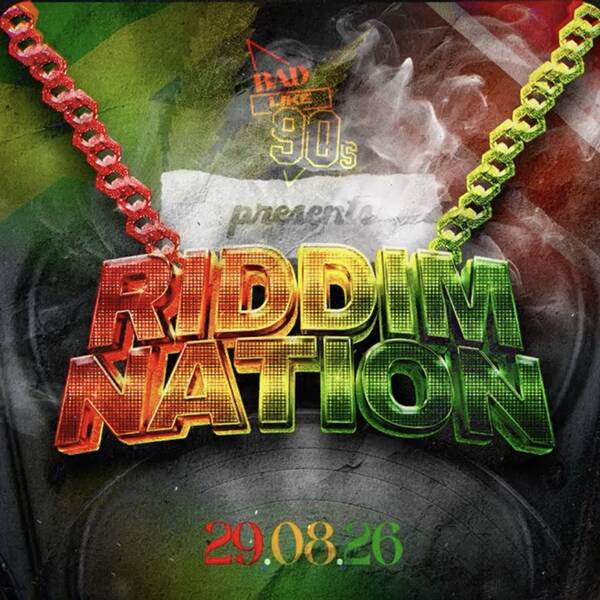 Bad Like 90s presents RIDDIM NATION