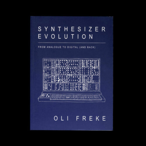Oli Freke Synthesizer Evolution: From Analogue to Digital (and Back) Velocity Press Book, Merchandise Vinyl