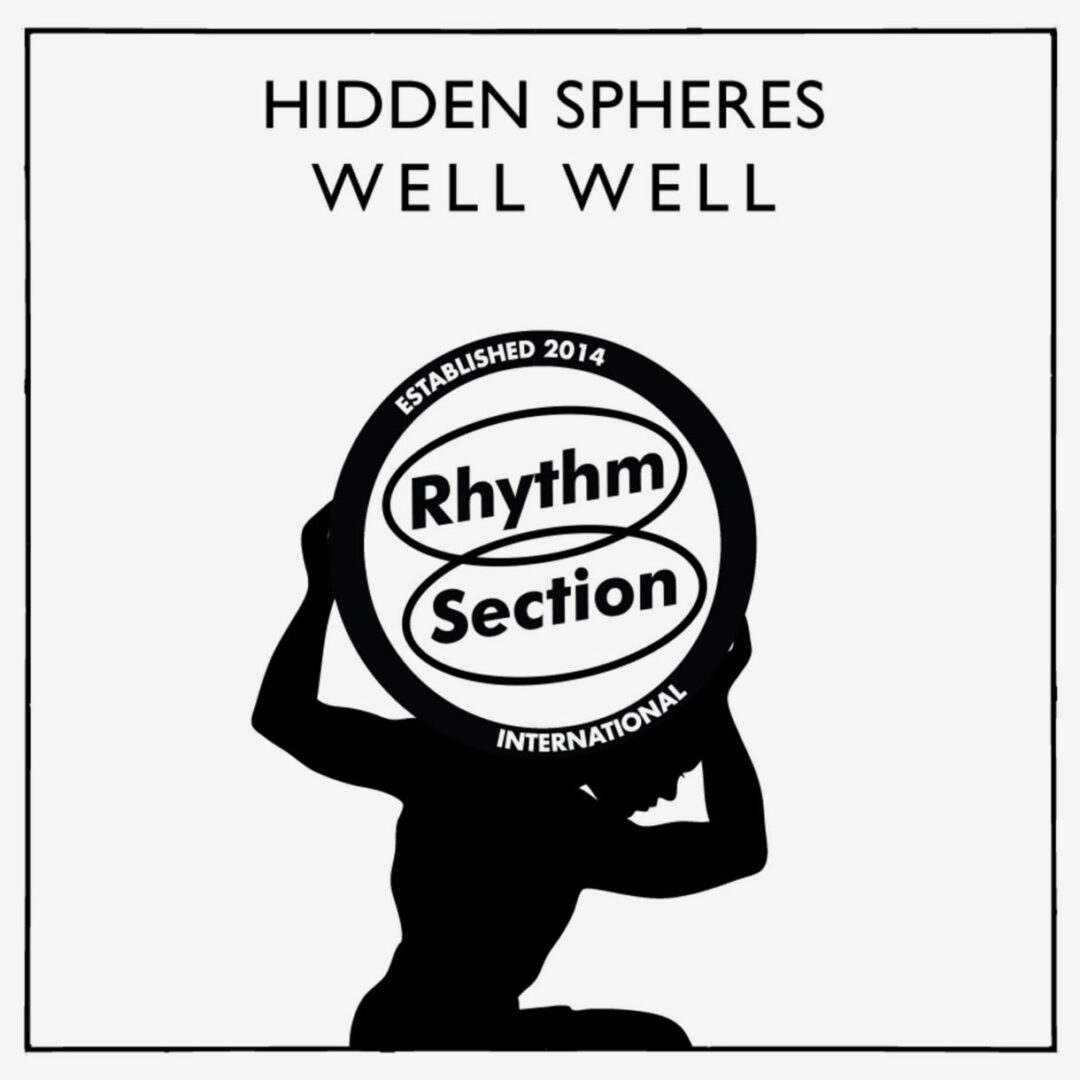 Hidden Spheres Well Well Rhythm Section International 12" Vinyl