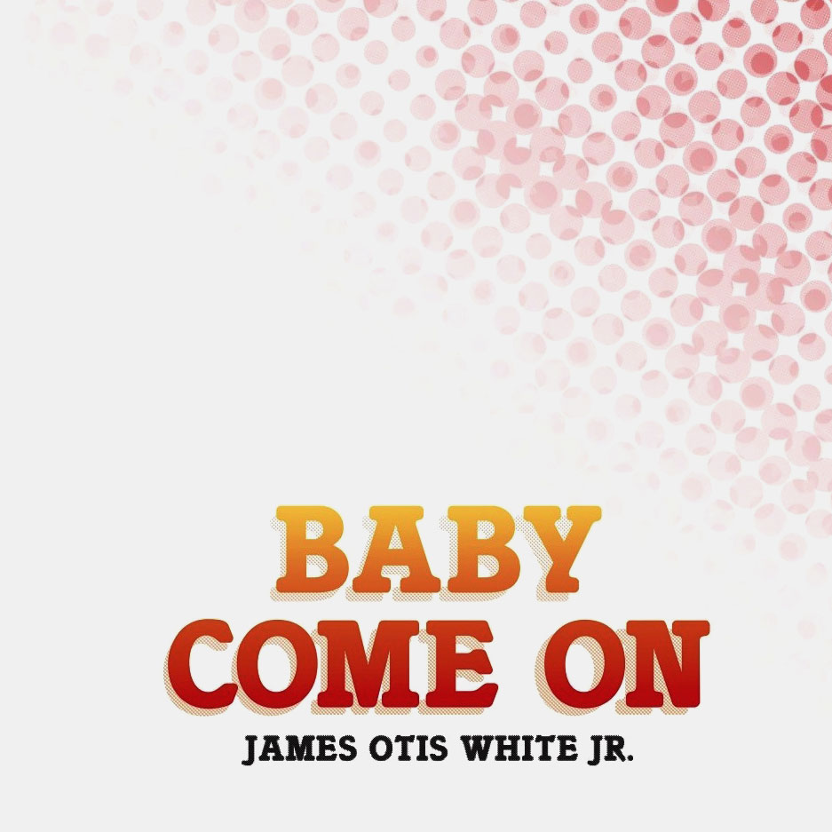 James Otis White Jr Baby Come On Best Record 12", Reissue Vinyl