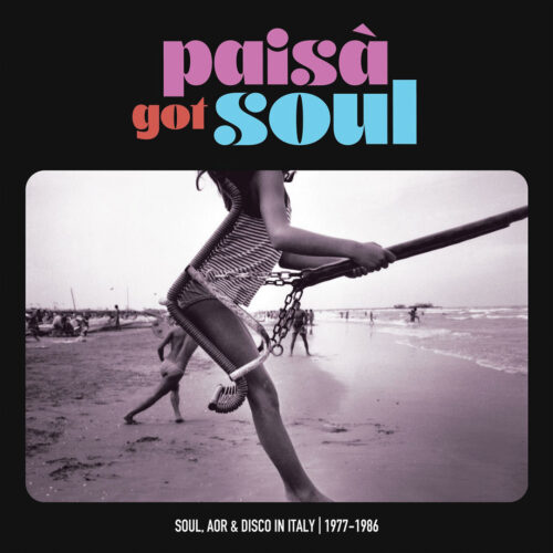 Various Paisà Got Soul (Soul, AOR & Disco in Italy 77-86) Four Flies Records Compilation Vinyl