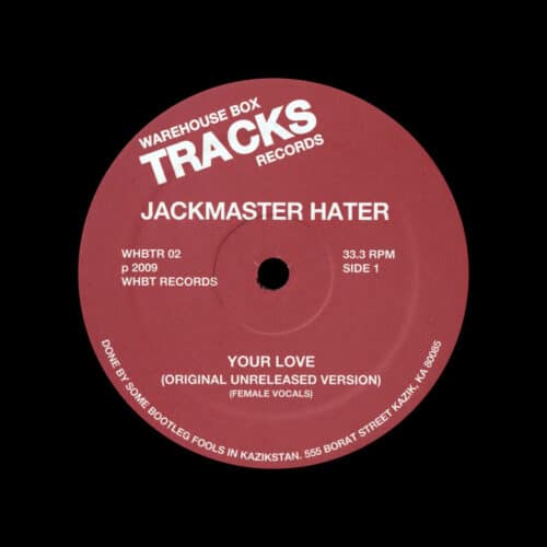 Jackmaster Hater Your Love Warehouse Box Tracks Records  Vinyl