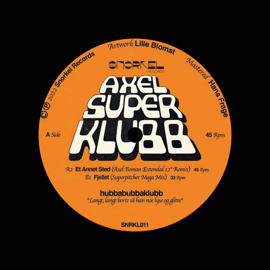 Hubbabubbaklubb / AxelSuperKlubb (Axel Boman, Superpitcher Remixes) Hubbabubbaklubb / AxelSuperKlubb (Axel Boman, Superpitcher Remixes)