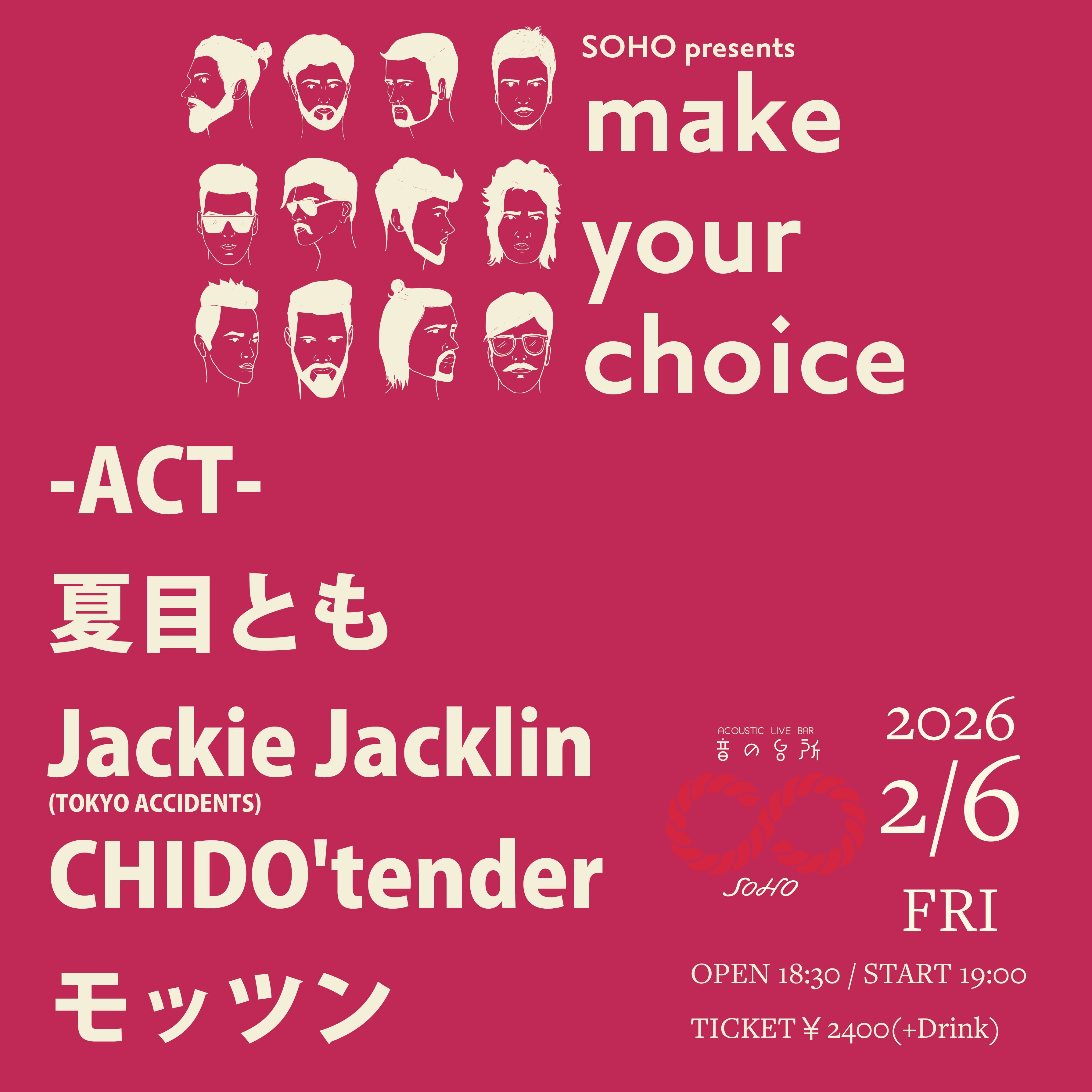 SOHO presents "make your choice"