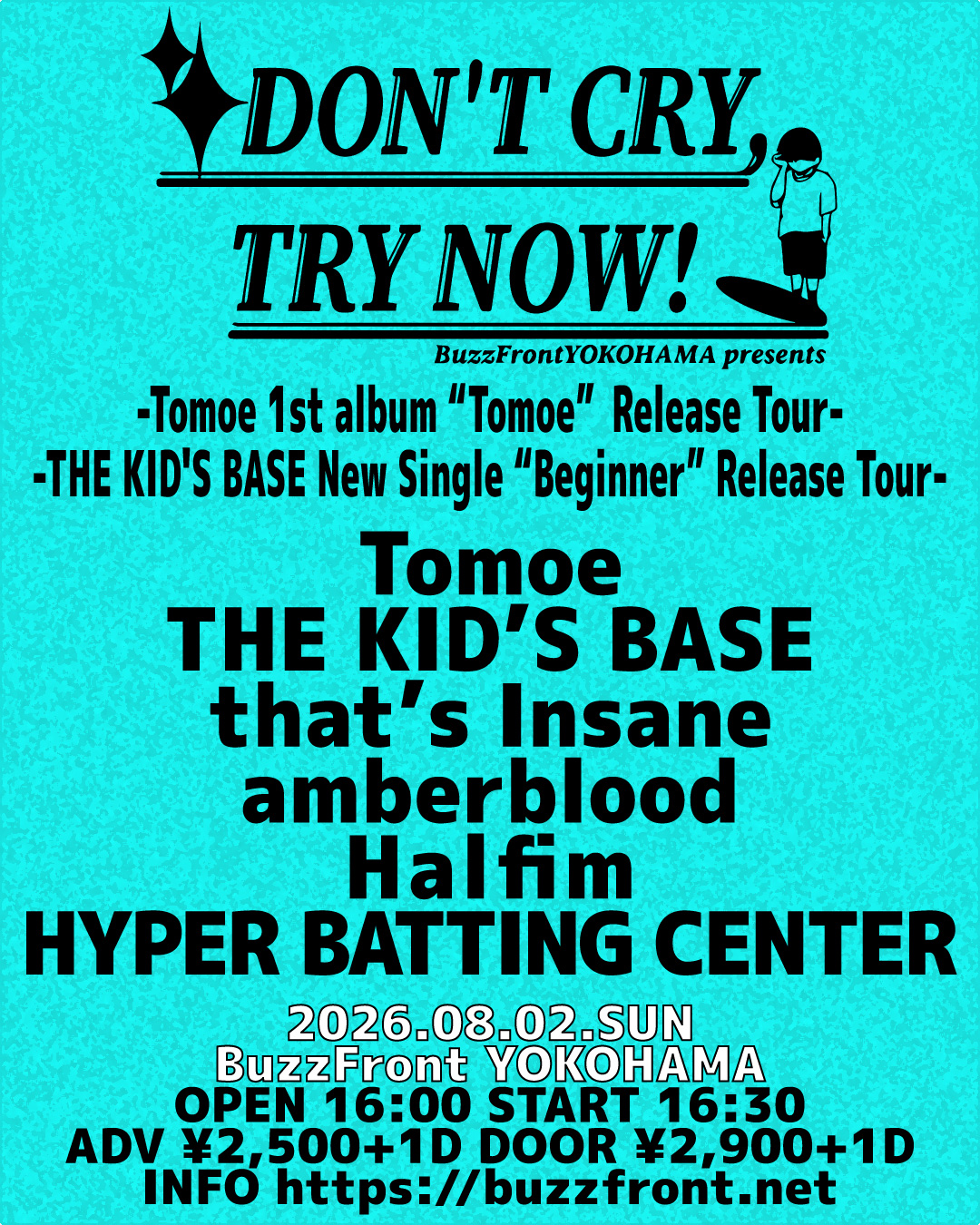 “DONT CRY,TRY NOW!" Tomoe 1st album “Tomoe”Release Tour THE KID'S BASE New Single “Beginner” Release Tour