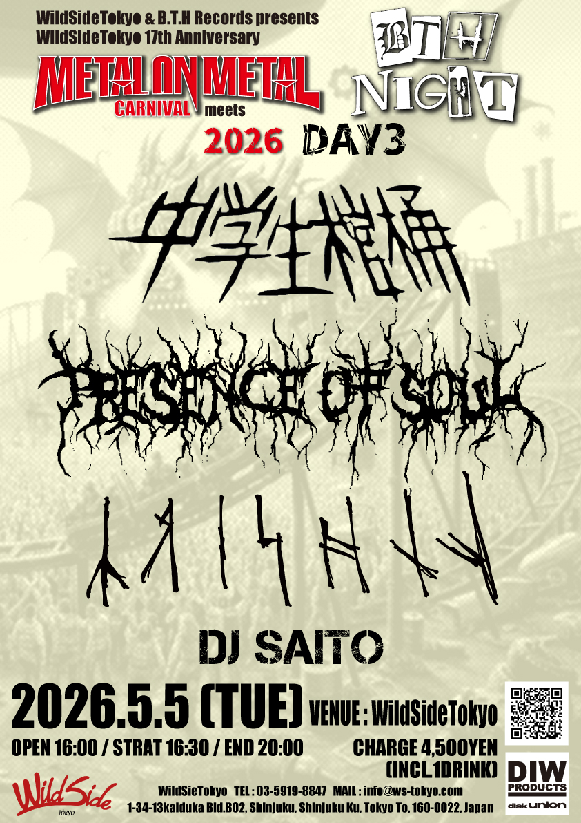 WildSideTokyo & B.T.H Records presents WildSideTokyo 17th Anniversary METAL ON METAL CARNIVAL meets B.T.H Records DAY3