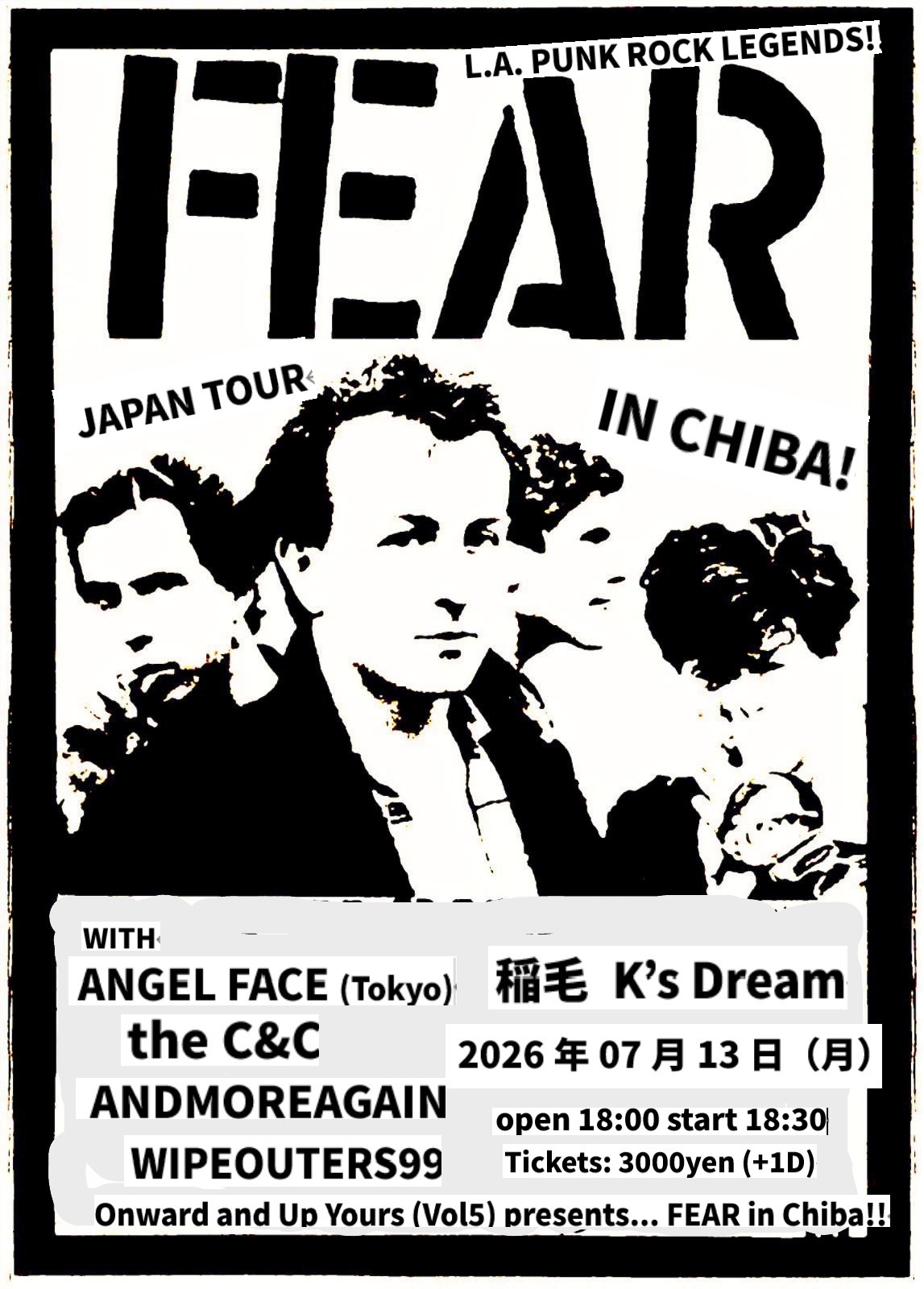 Onward and Up Yours (Vol5) presents... FEAR in Chiba!!