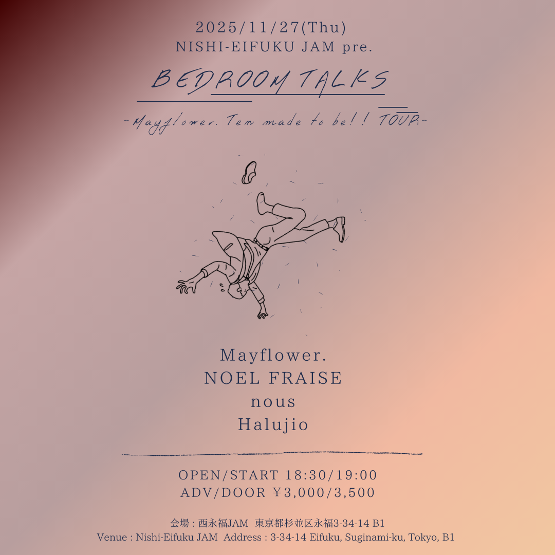 JAM pre. BEDROOM TALKS -Mayflower/ Ten made to be!! TOUR-