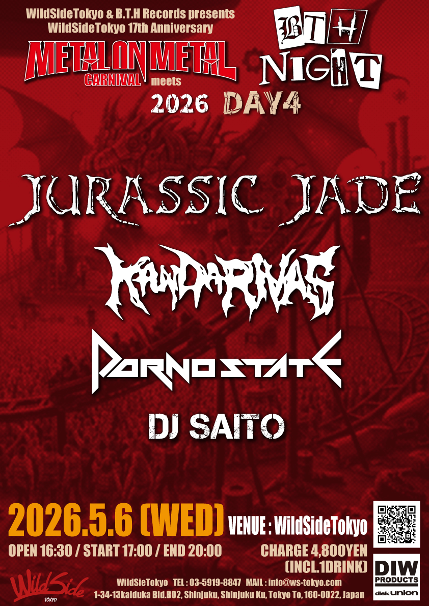 WildSideTokyo and B.T.H Records presents WildSideTokyo 17th Anniversary METAL ON METAL CARNIVAL meets B.T.H NIGHT DAY4