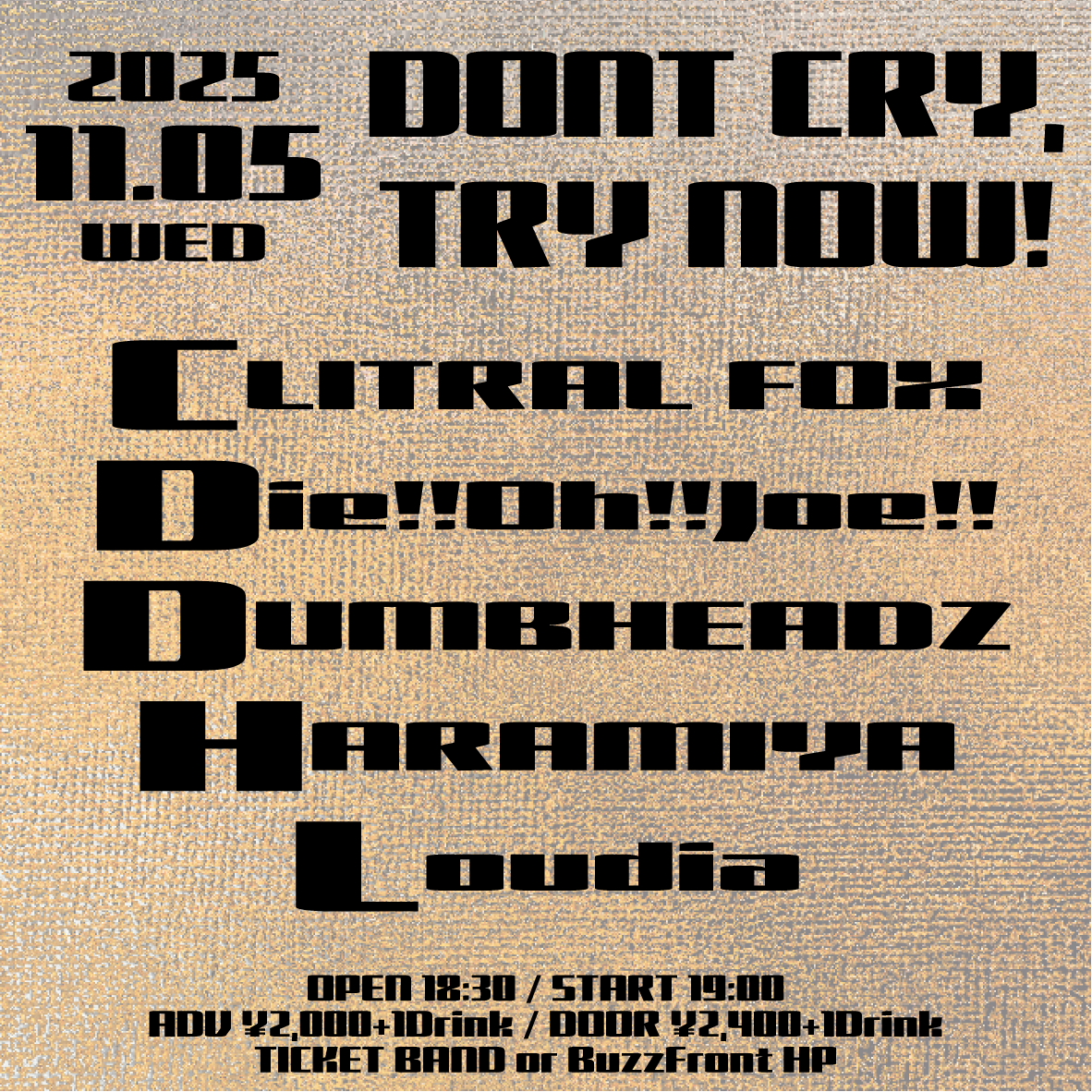 "DONT CRY,TRY NOW!"
