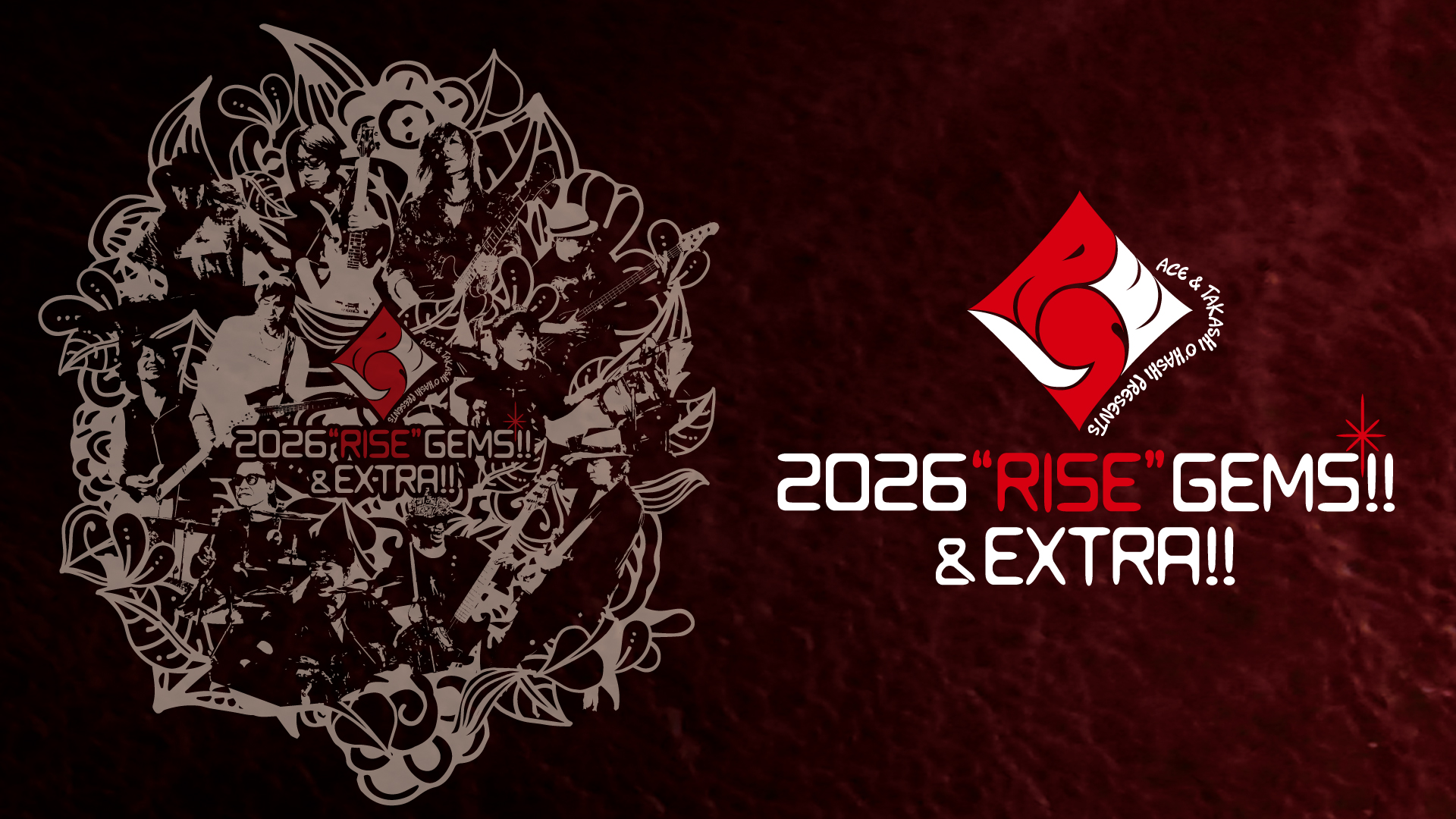 ACE & TAKASHI O’HASHI Presents「2026"RISE"GEMS!!」