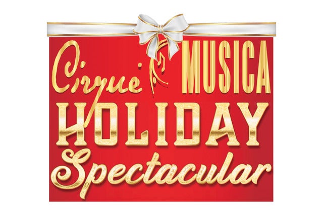 Cirque Musica Holiday Spectacular